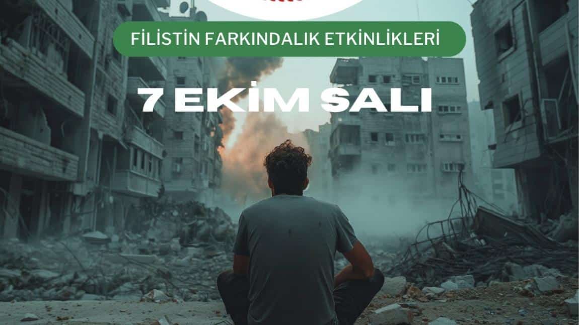 FİLİSTİN FARKINDALIK ETKİNLİKLERİ